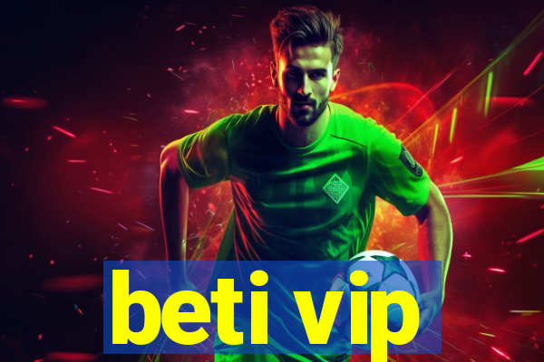 beti vip